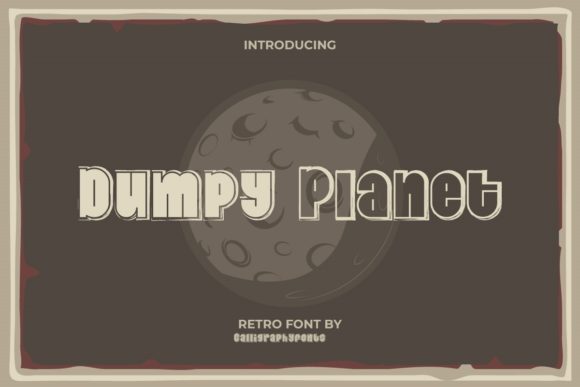 Boost Your Campaigns with Dumpy Planet, the Cool Display Font